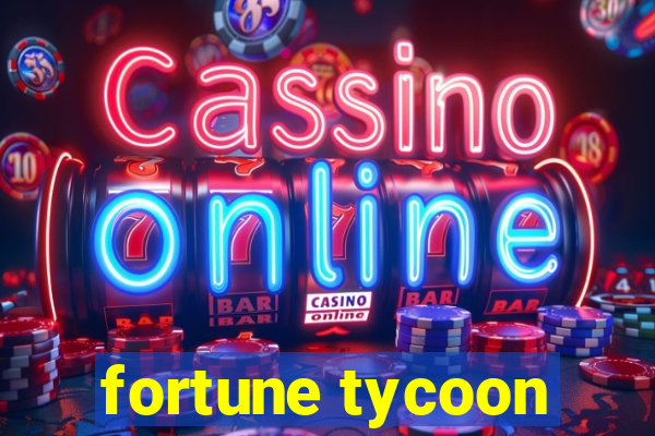 fortune tycoon